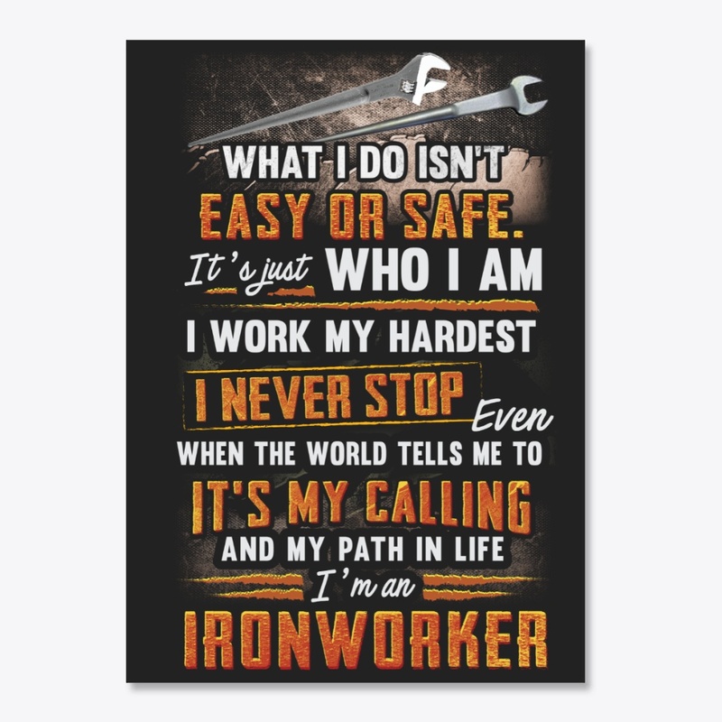 Awesome Ironworker Never Stop