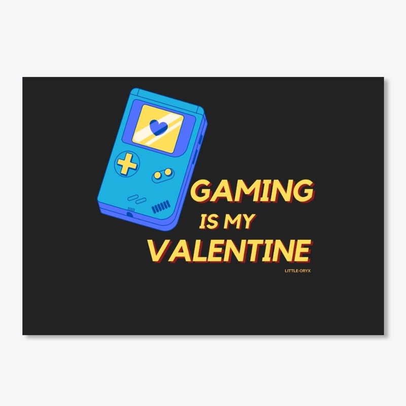 Gaming is My Valentine 