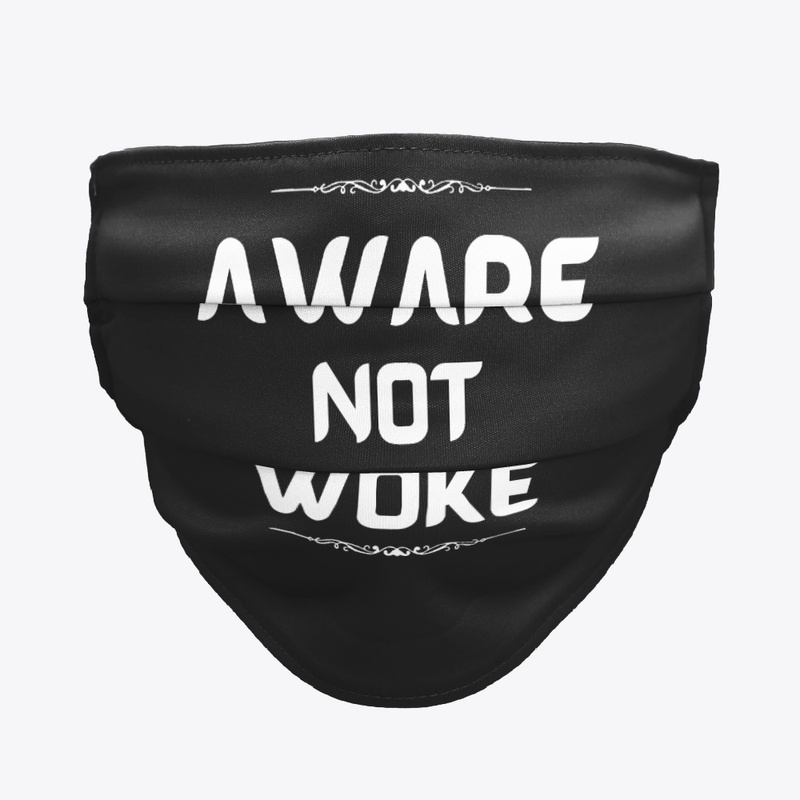 Aware NOT Woke - Facemask
