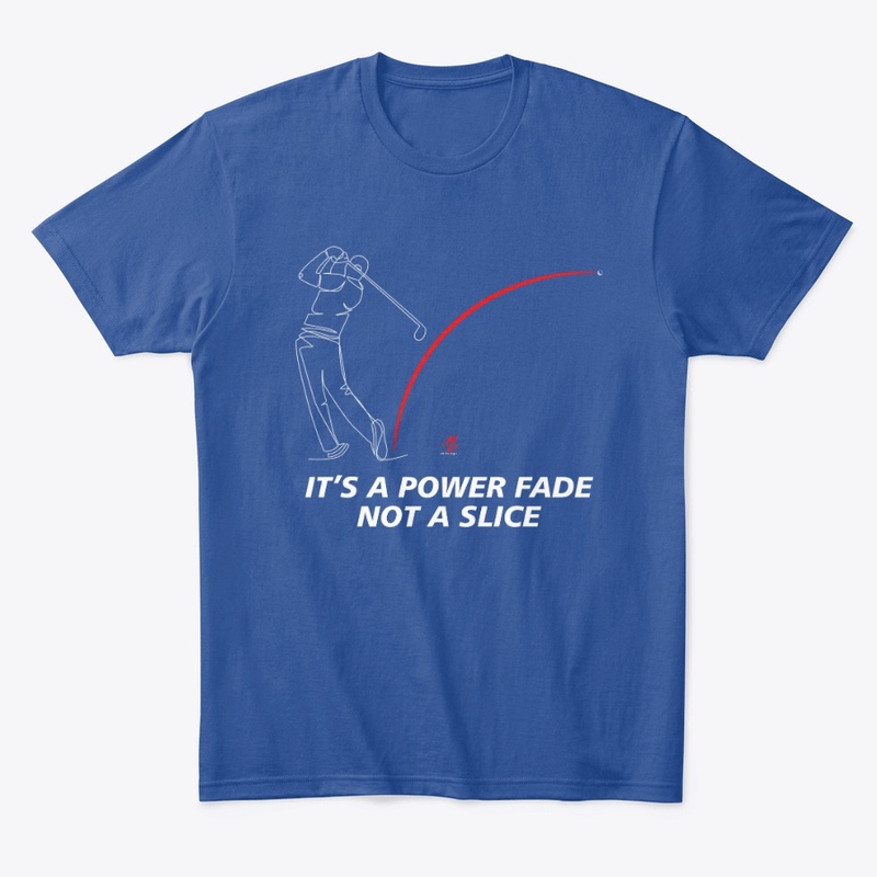 IT'S A POWER FADE NOT A SLICE