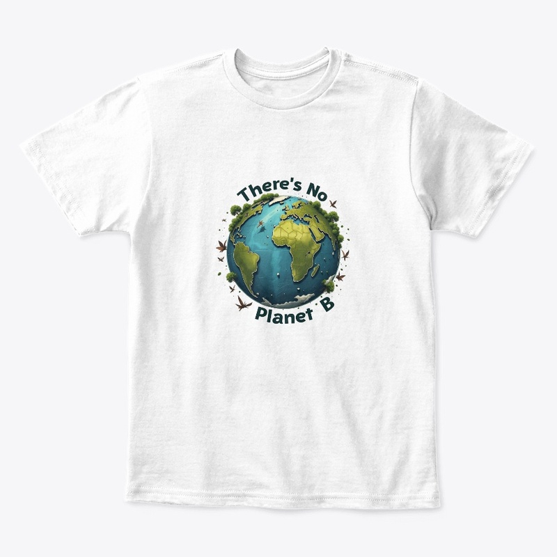 “No Planet B – Eco Awareness ”