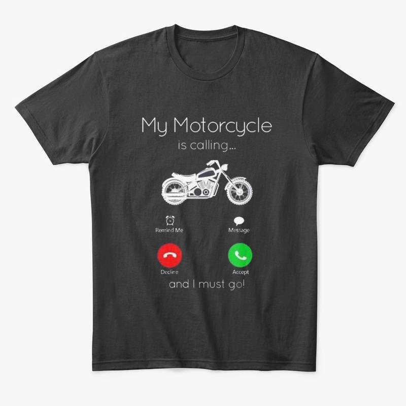 My moto is calling... T-shirt