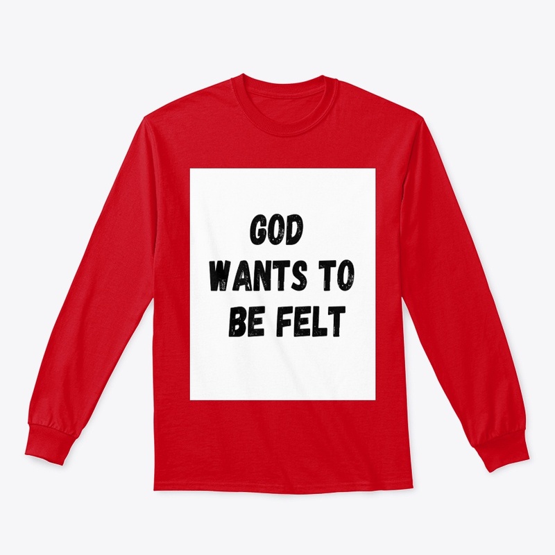 God wants to be felt