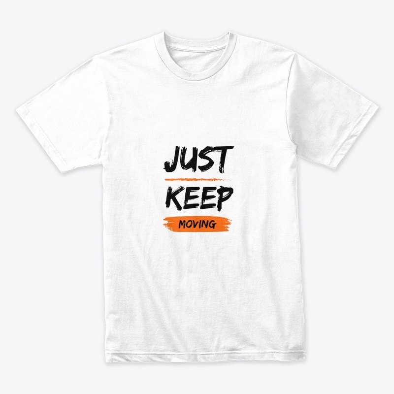 Just Keep Moving Forward (White)