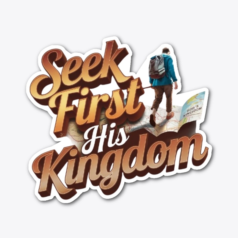 Seek First His Kingdom