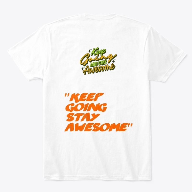 "Keep Going  Awesome" Motivational 