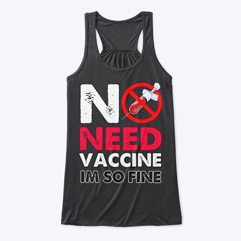 no need vaccine im so fine