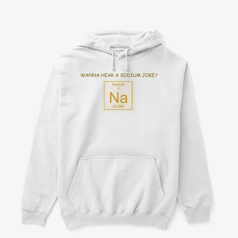 Wanna Hear A Sodium Joke?
