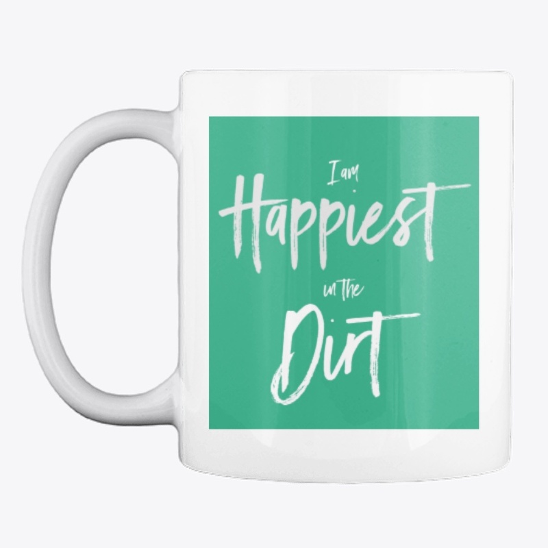 Happy in the Dirt Mug