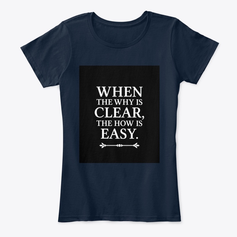 When the why is clear t-shirt 