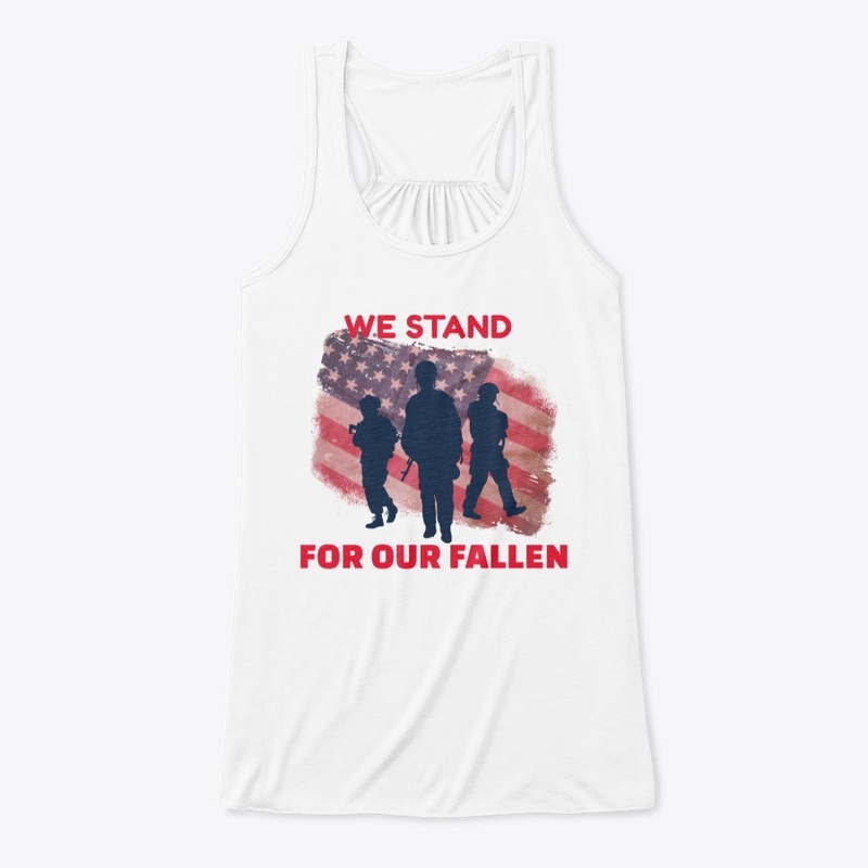 WE STAND FOR OUR FALLEN