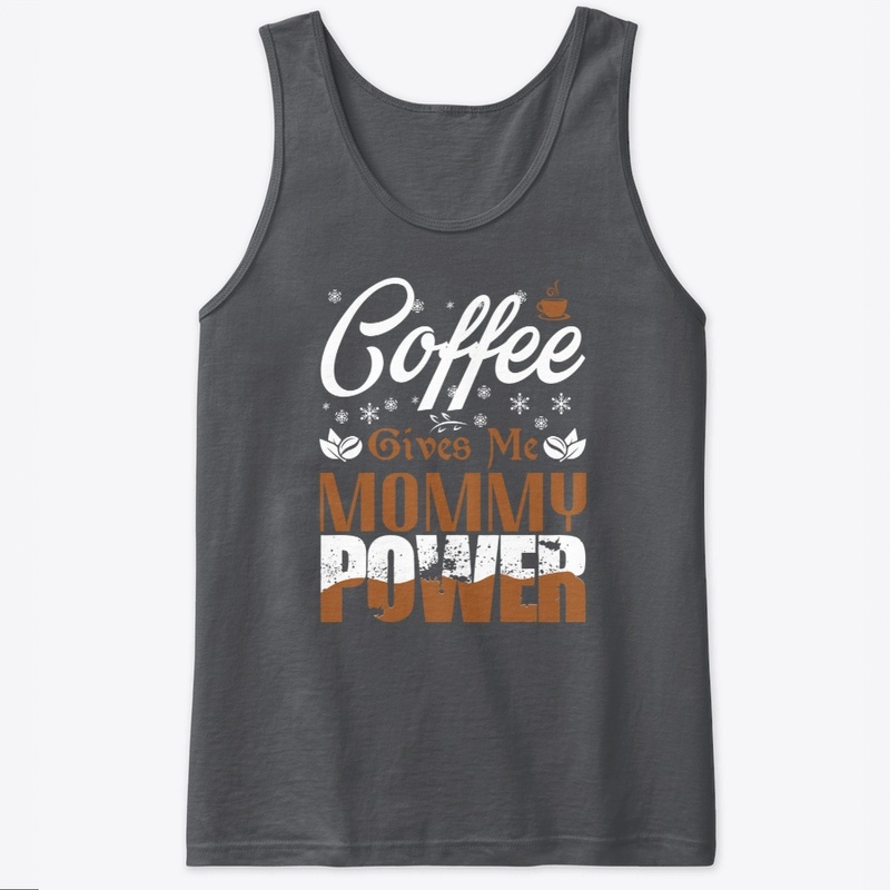 Coffee Gives Me Mommy Power 2.0