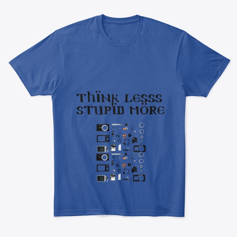 Think less Stupid more cameraman t-shirt