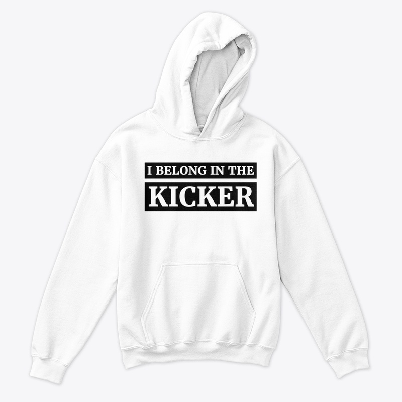 I Belong In The Kicker