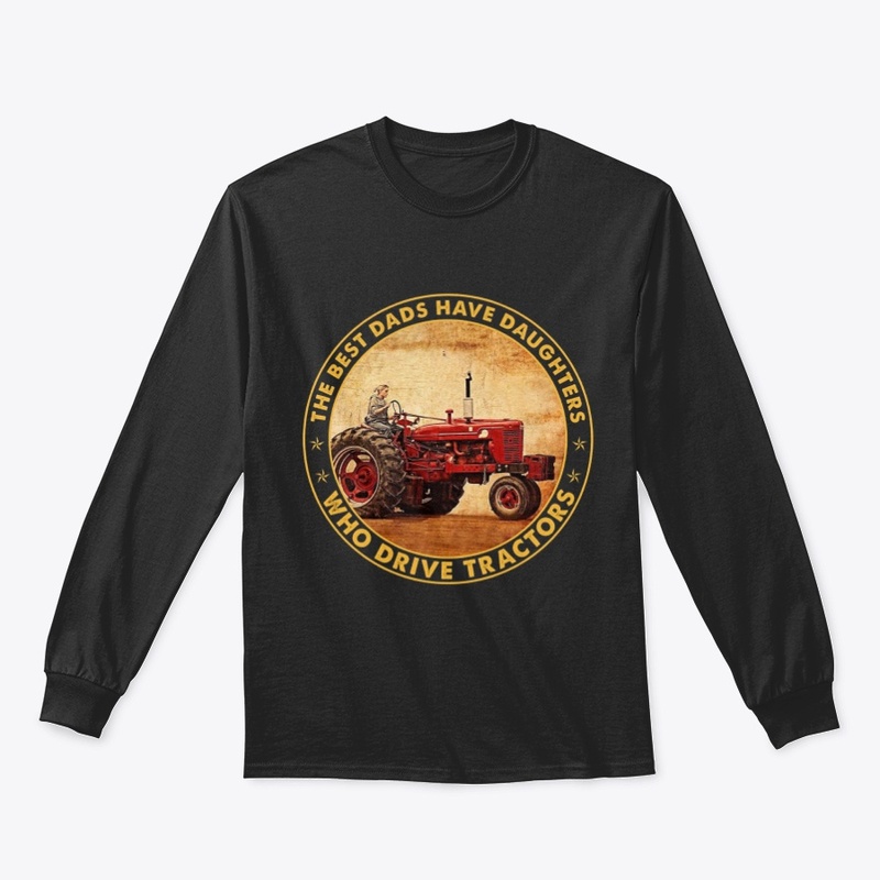 Best Dads Have Daughters Drive Tractor