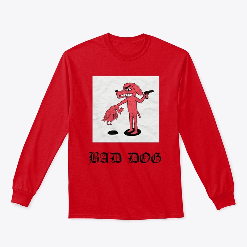 BAD DOG