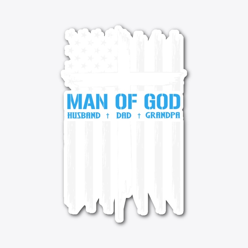 Man of God Grandfather, Dad, Husband