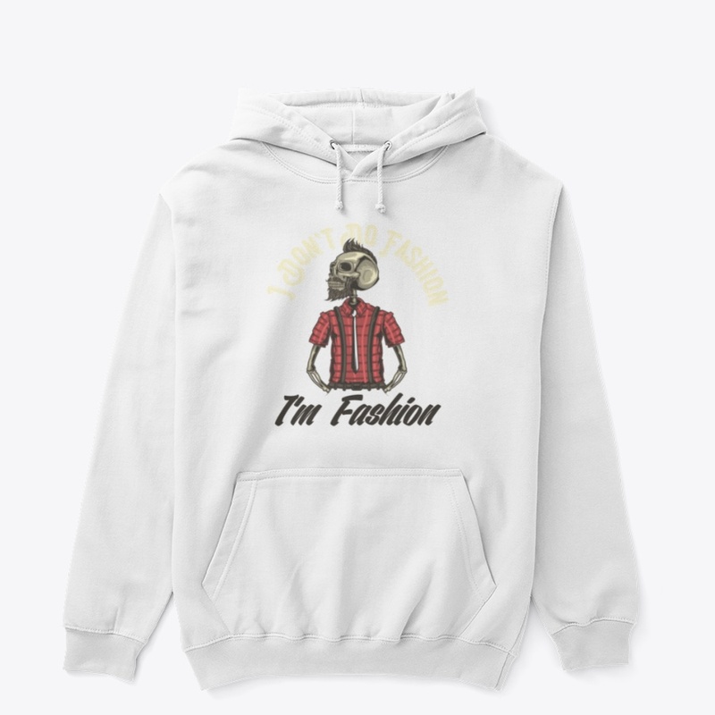 I don't do fashion 