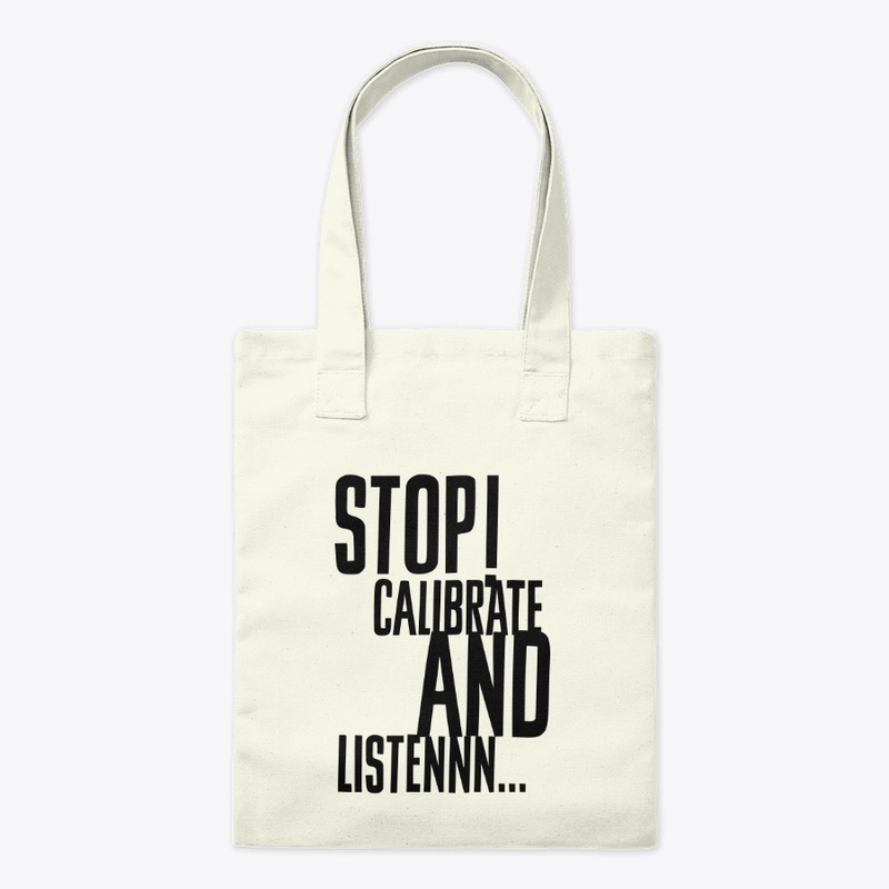 Stop Calibrate & Listen Grocery Tote Bag