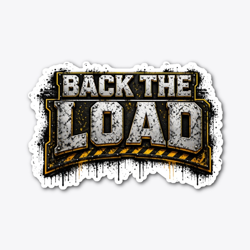 BACK THE LOAD -------- Street Wear