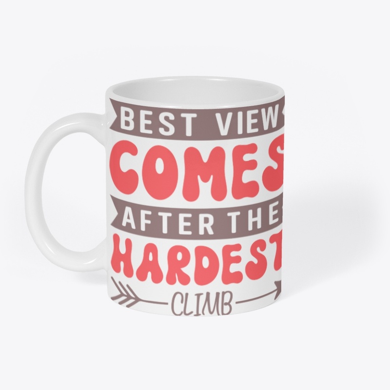 Best View Comes After the Hardest Climb
