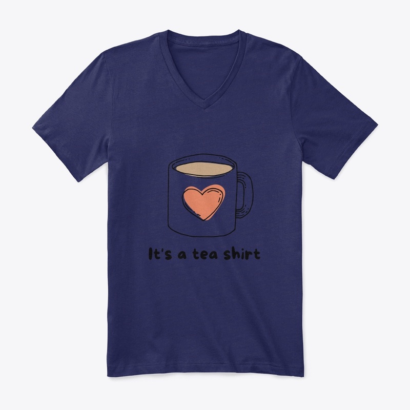 Its a Tea Shrit - Classic T-Shirt