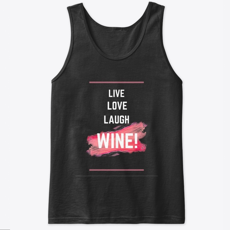 Live, Love, Laugh, Wine!!!