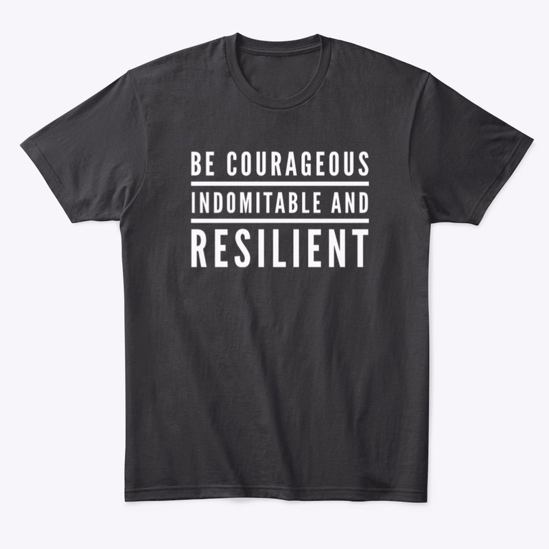 Be Courageous - White Text