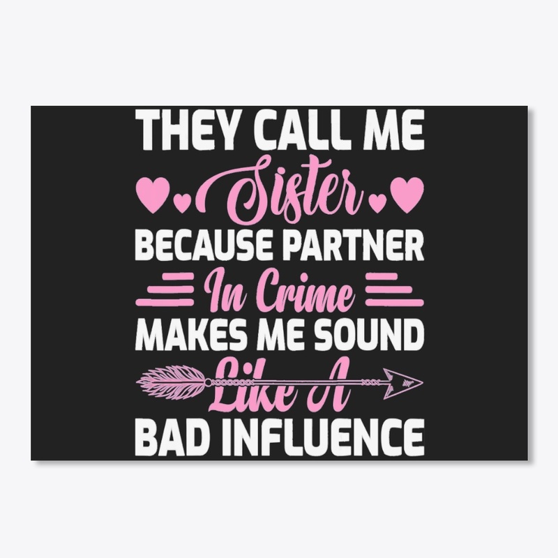 THEY CALL ME SISTER BECAUSE PARTNER IN C