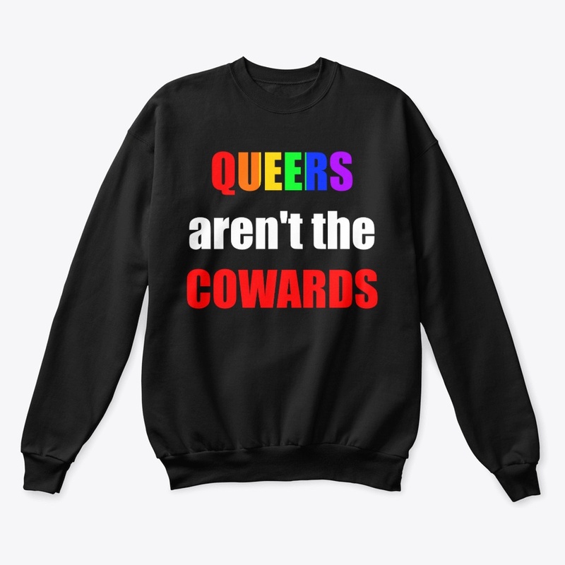 Queers aren't the Cowards