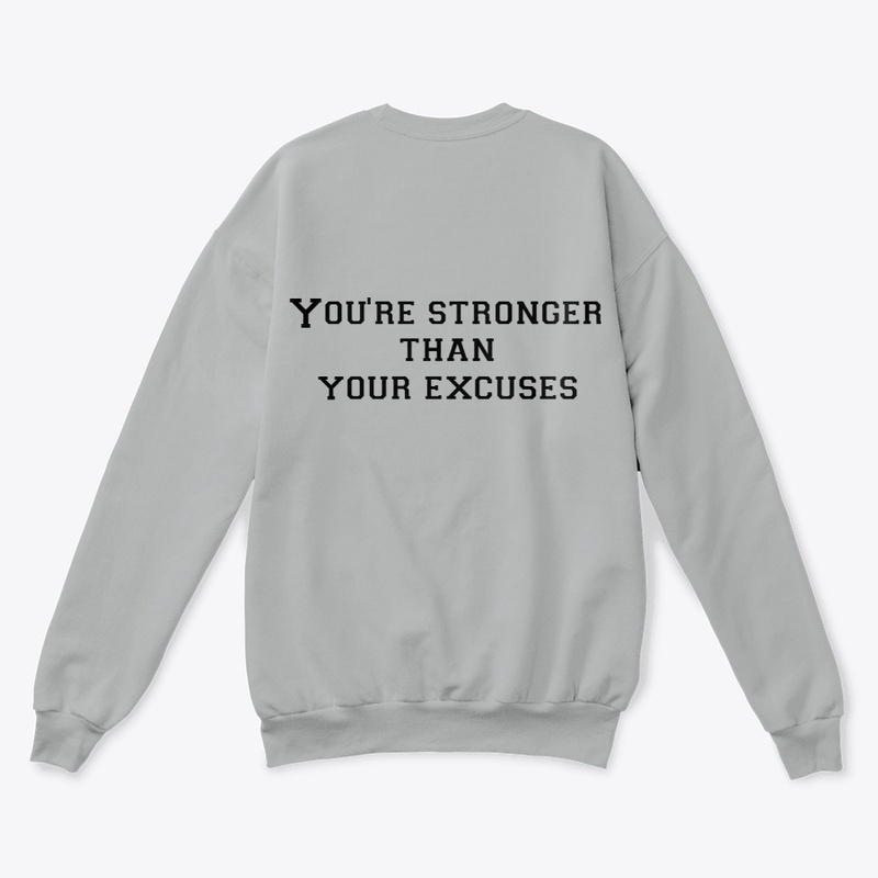 YOU'RE STRONGER THAN YOUR EXCUSES