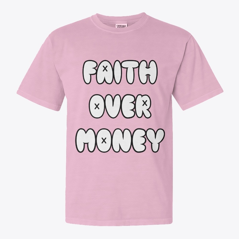 The Faith Over Money T-Shirt