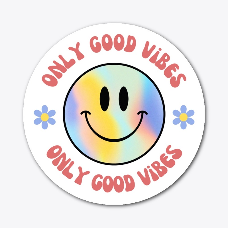 Good Vibes Only Good Vibes