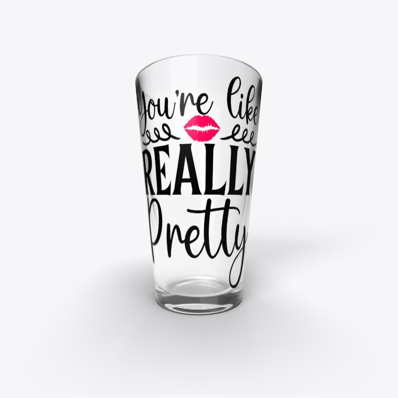 Your Like Really Pretty
