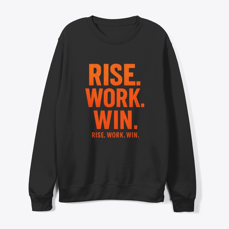 RISE. WORK. WIN.– Inspirational 