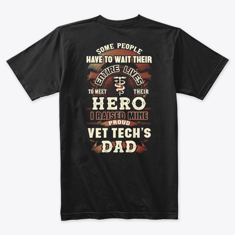 Proud VET Tech's Dad