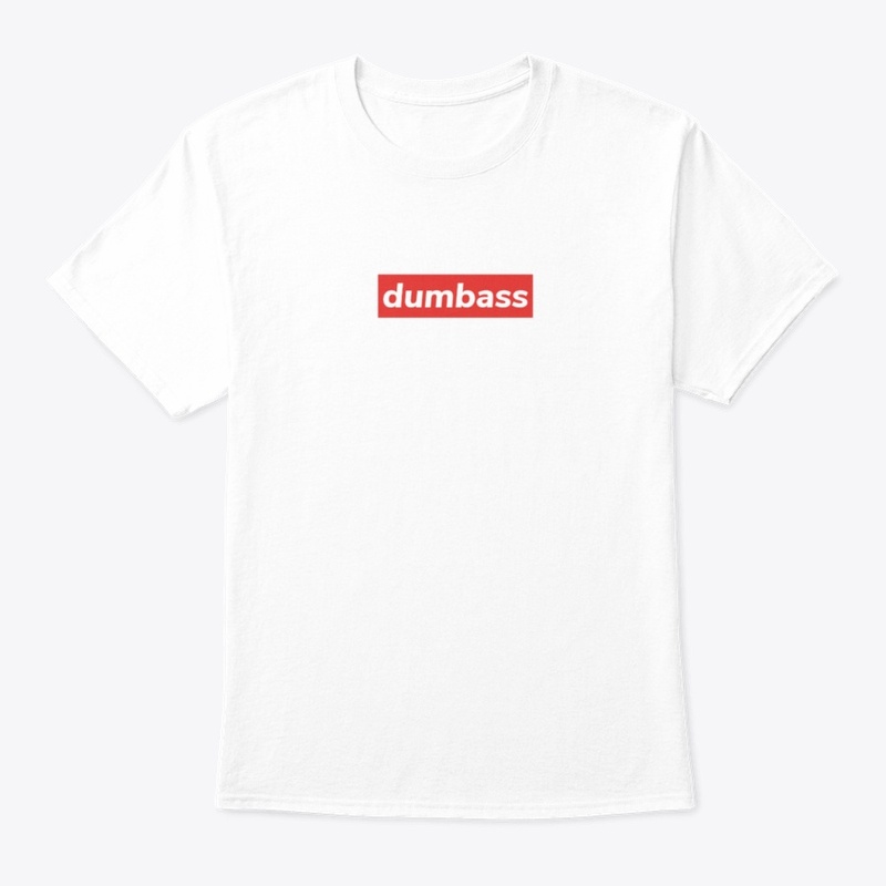 Dumbass Box Logo Hypebeast Streetwear
