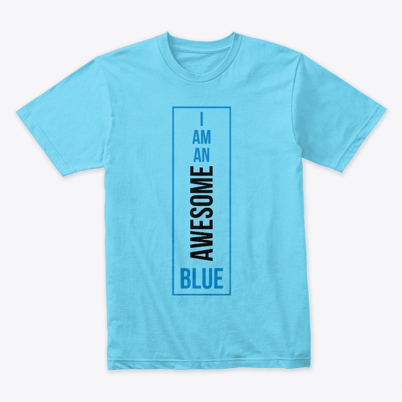 I Am An Awesome Blue