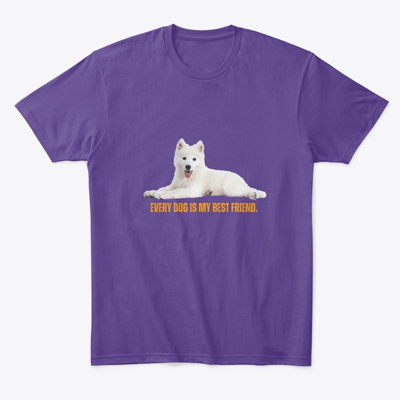Every Dog is my best friend. Dog TShirt
