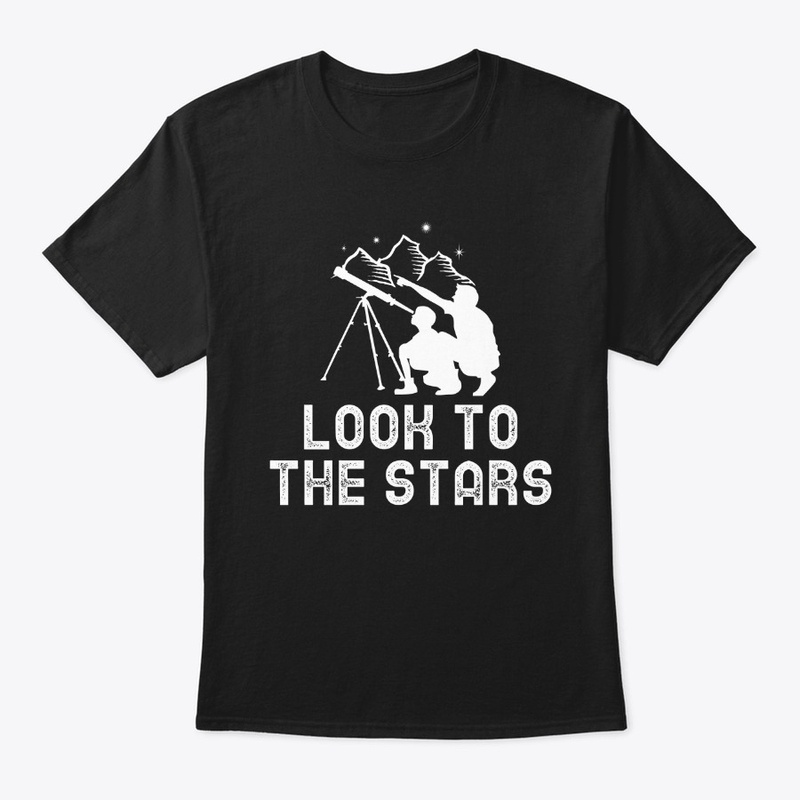 Look To The Stars Astronomer