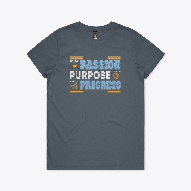 Passion Purpose Progress T -Shirt