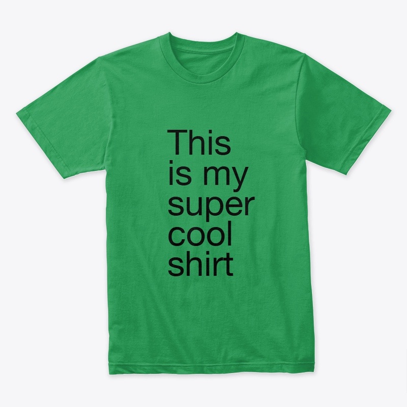 this is my super cool shirt