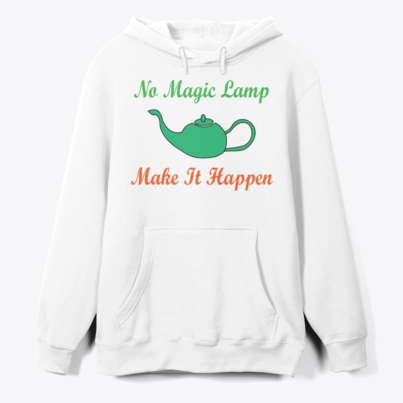 No Magic Lamp — Make It Happen