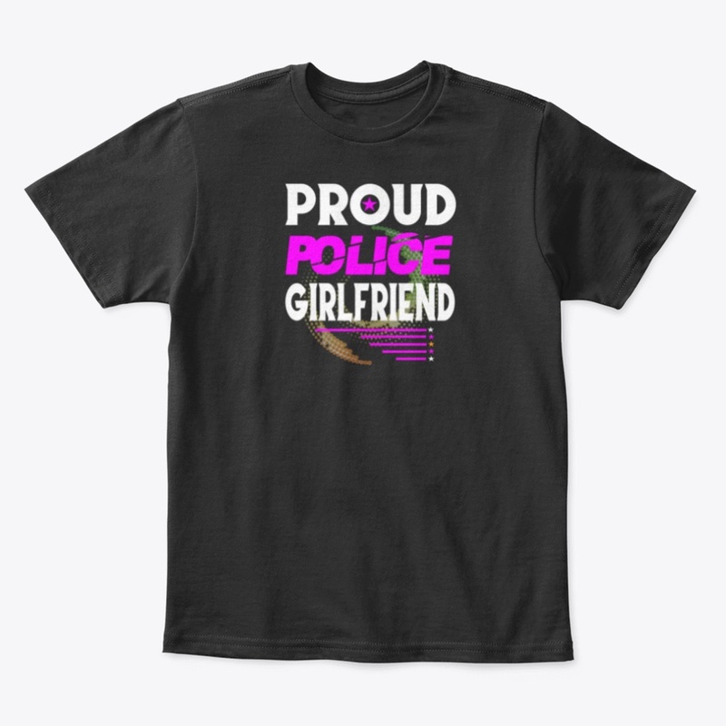 PROUD POLICE GIRLFRIEND SHIRT