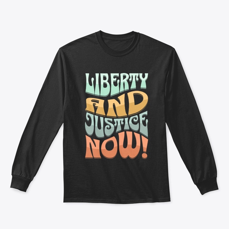 Liberty and Justice Now!