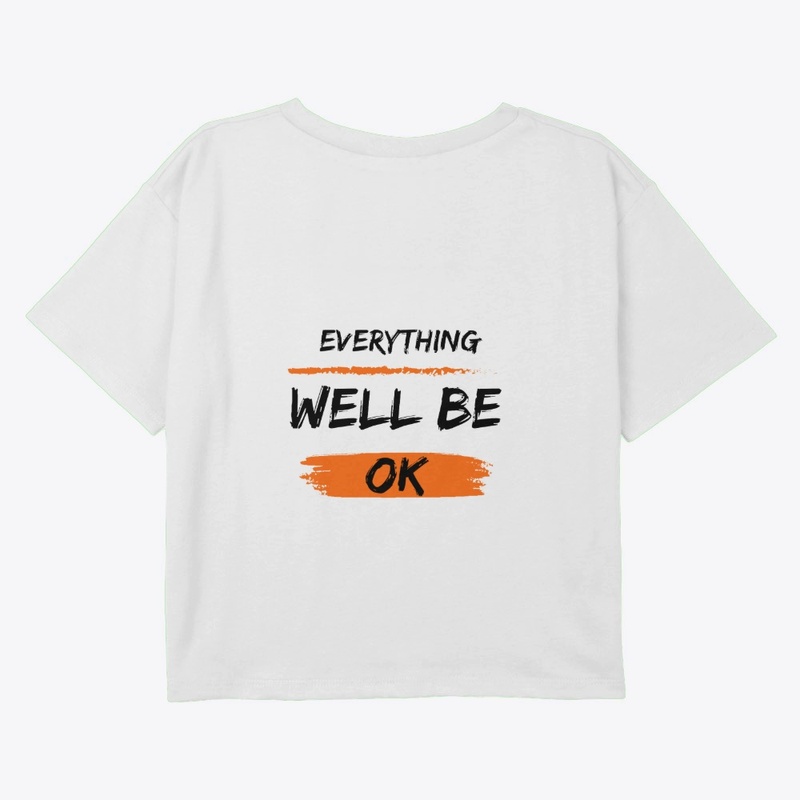 EVERYTHING WELL BE OK