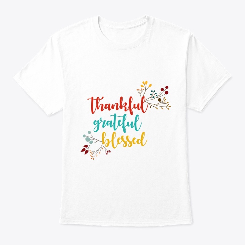 Thankful, Grateful and blessed