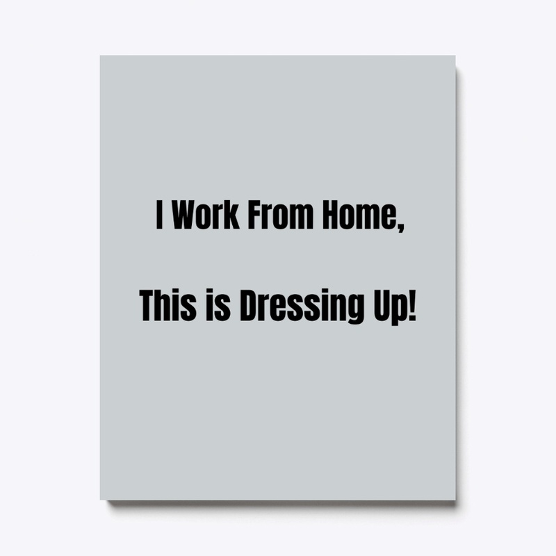 I Work From Home - Black Print