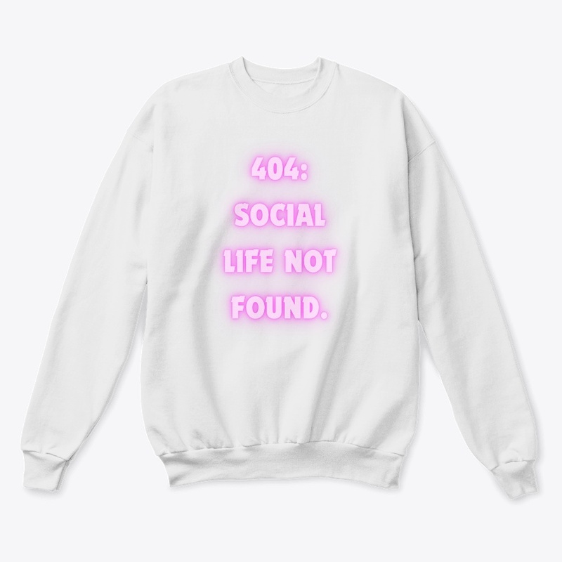 404: Social Life Not Found" T-Shirt