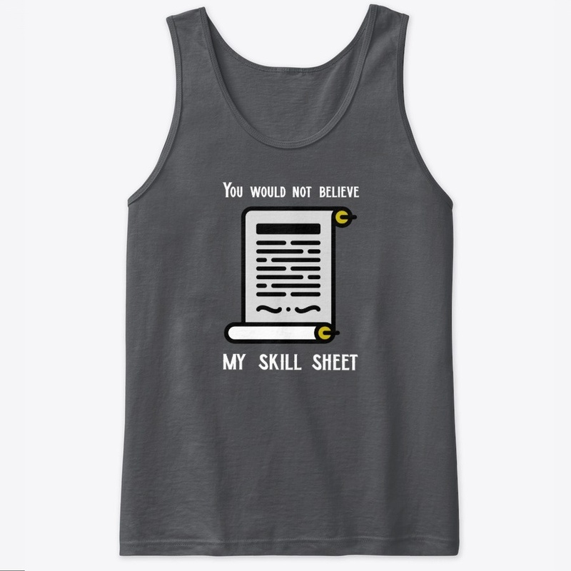 You would not believe my skill sheet